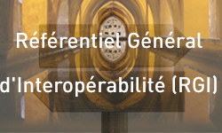 Référentiel Général d'Interopérablité (RGI)